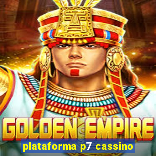 plataforma p7 cassino